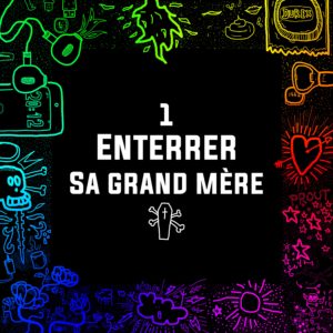 #01 - Enterrer sa grand mère