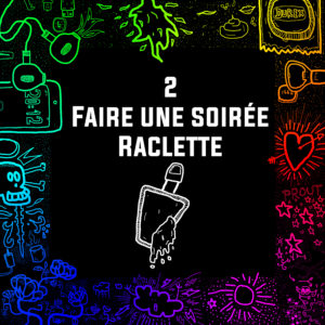 #02 – Faire une soirée raclette